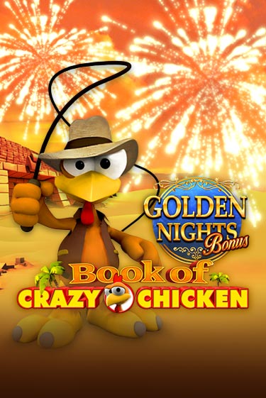 Book of Crazy Chicken Golden Nights играть в онлайн казино Фараон Казино Онлайн без регистрации
