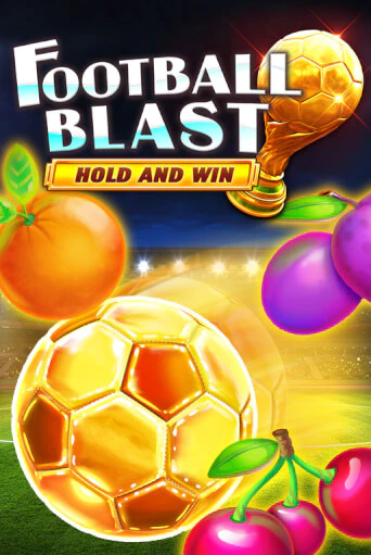 Football Blast Hold and Win играть в онлайн казино Фараон Казино Онлайн без регистрации