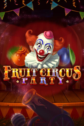 Fruit Circus Party играть в онлайн казино Фараон Казино Онлайн без регистрации