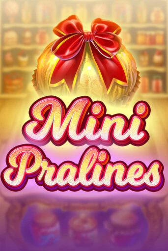 Mini Pralines играть в онлайн казино Фараон Казино Онлайн без регистрации