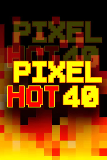 Pixel Hot 40 играть в онлайн казино Фараон Казино Онлайн без регистрации