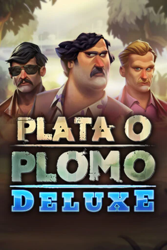 Plata o Plomo Deluxe играть в онлайн казино Фараон Казино Онлайн без регистрации