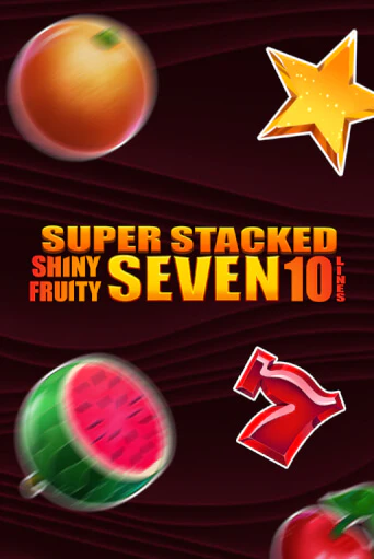 Shiny Fruity Seven 10 Lines Super Stacked играть в онлайн казино Фараон Казино Онлайн без регистрации