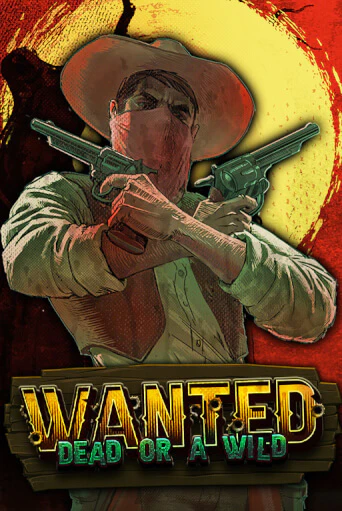 Wanted Dead or a Wild играть в онлайн казино Фараон Казино Онлайн без регистрации