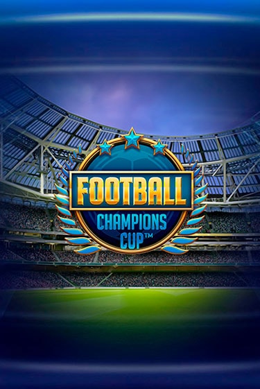 Football: Champions Cup™ играть в онлайн казино Фараон Казино Онлайн без регистрации